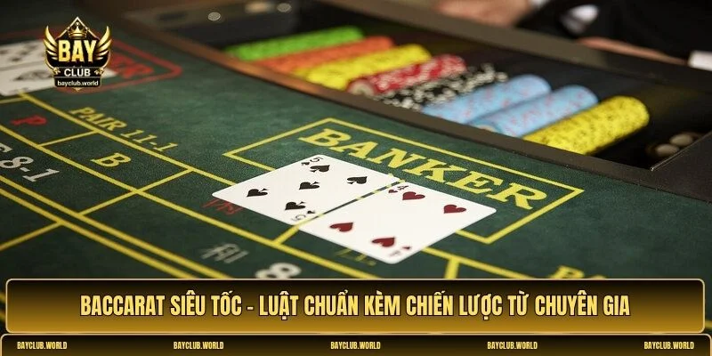 Baccarat siêu tốc